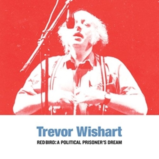 Trevor Wishart – Red Bird - A Political Prisoner's Dream