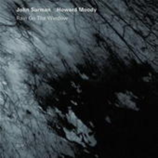 John Surman/Howard Moody – Rain On The Window