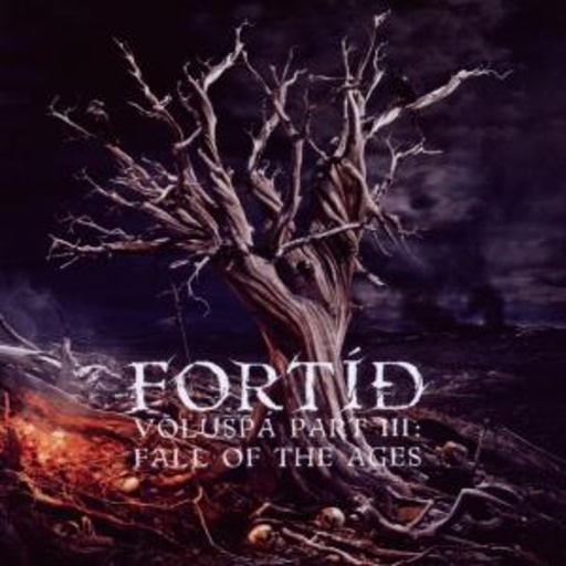 Fortid – Völuspa Part III: Fall Of The Ages