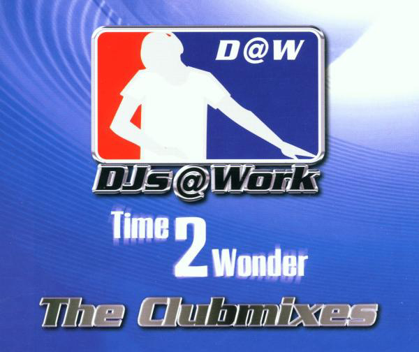 DJs @ Work – Time 2 Wonder - The Clubmixes