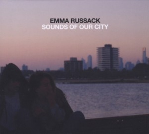 Emma Russack – Sounds Of Our City