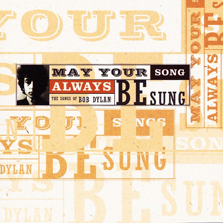 Diverse – May Your Song Always Be Sung - The Songs Of Bob Dylan