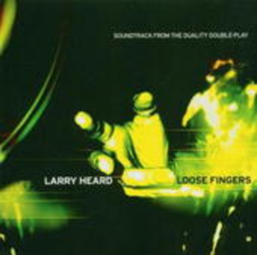 Larry Heard/Loose Fingers – Soundtrack From The Duality Double-Play