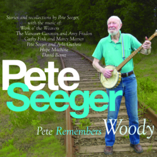 Pete Seeger – Pete Seeger Remembers Woody