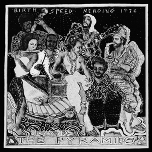 The Pyramids – Birth/Speed/Merging