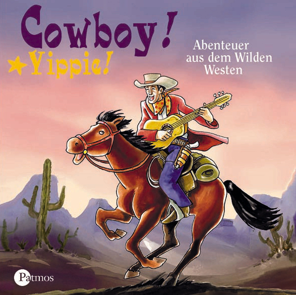 Diverse – Cowboy, yippie! - Abenteuer aus dem Wilden Westen