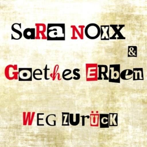 Sara Noxx & Goethes Erben – Weg zurück