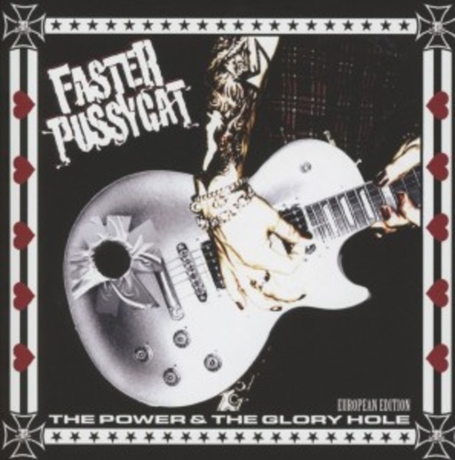Faster Pussycat – The Power & The Glory Hole