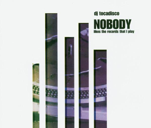Nobody (Likes The Records That I Play)