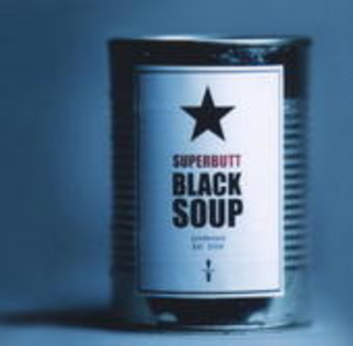 Superbutt – Black Soup