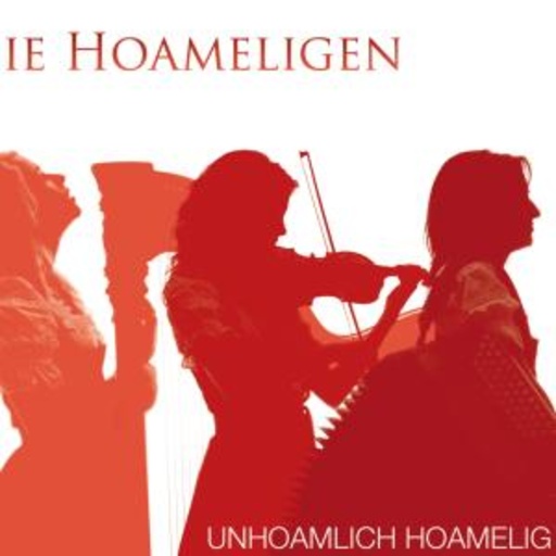 Die Hoameligen – Unhoamlich hoamelig