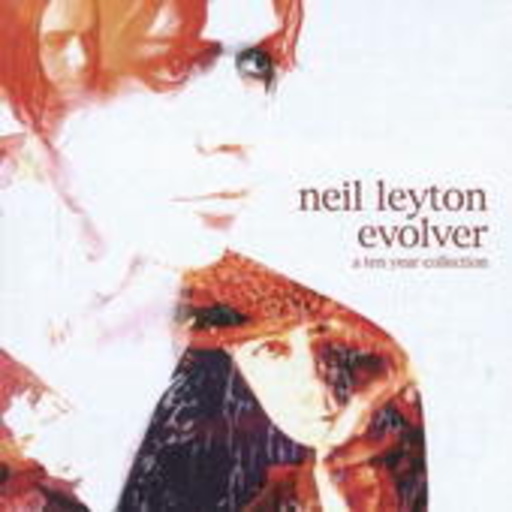 Neil Leyton – Evolver - A Ten Year Collection