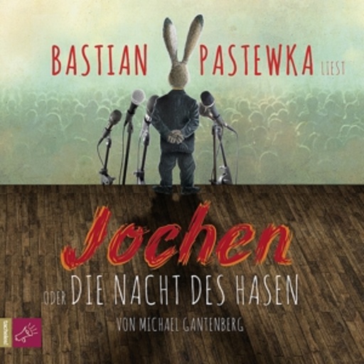 Bastian Pastewka – Jochen oder die Nacht des Hasen