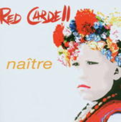 Red Cardell – Naitre