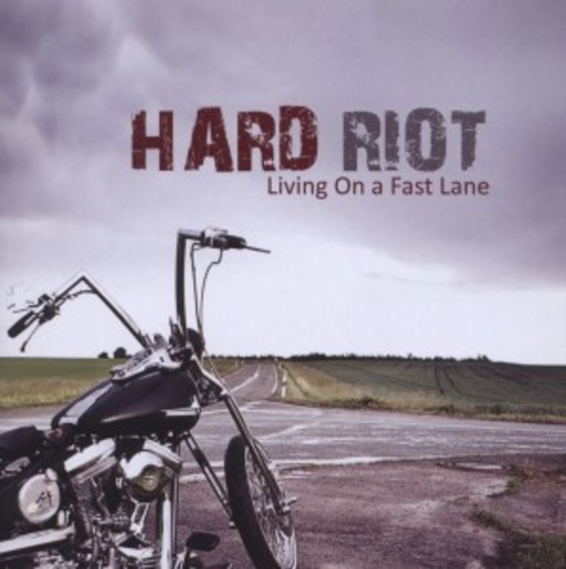 Hard Riot – Living On A Fast Lane