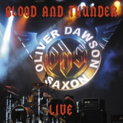 Oliver Dawson Saxon – Blood And Thunder - Live