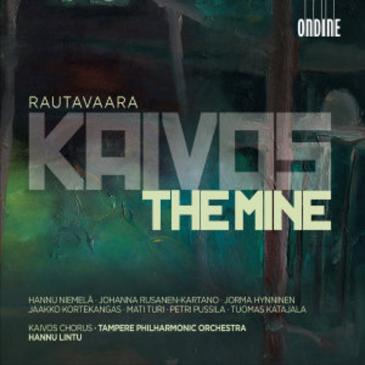 Hannu Lintu/Tampere Philharmonic Orchestra/Kaivos Chorus – Kaivos - The Mine