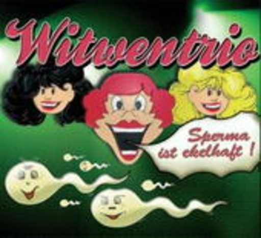 Witwentrio – Sperma ist ekelhaft