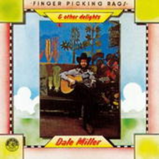 Dale Miller – Finger Picking Rags & Other Delights