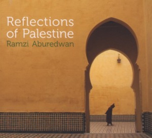 Ramzi Aburedwan – Reflections Of Palestine