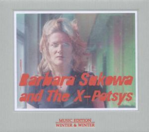 Barbara Sukowa And The X-Patsys – Devouring Time