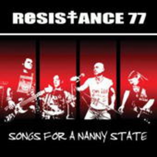 Resistance 77 – Songs For A Nanny State