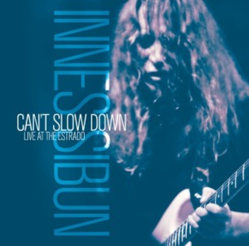 Innes Sibun – Can't Slow Down - Live At The Estrado