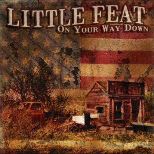 Little Feat – On Your Way Down