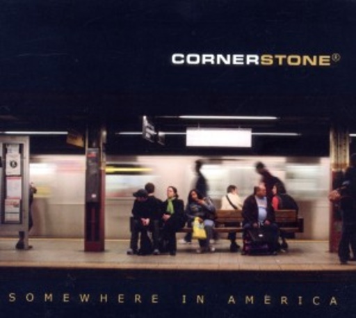 Cornerstone – Somewhere In America