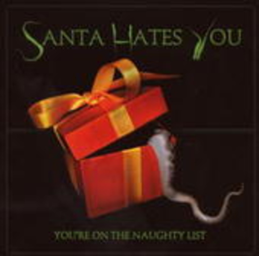 Santa Hates You – You're On The Naughty List
