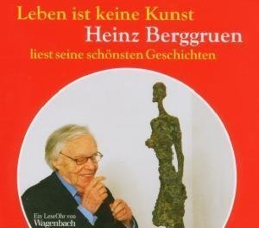 Heinz Berggruen – Leben ist keine Kunst