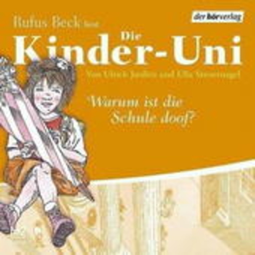 Rufus Beck – Die Kinder-Uni - Warum ist die Schule doof?