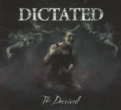 Dictated – The Deceived