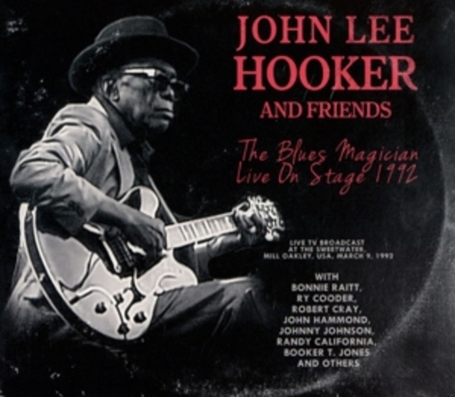 John Lee Hooker And Friends – The Blues Magician Live On Stage 1992