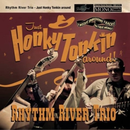 Rhythm River Trio – Just Honky Tonkin' Around