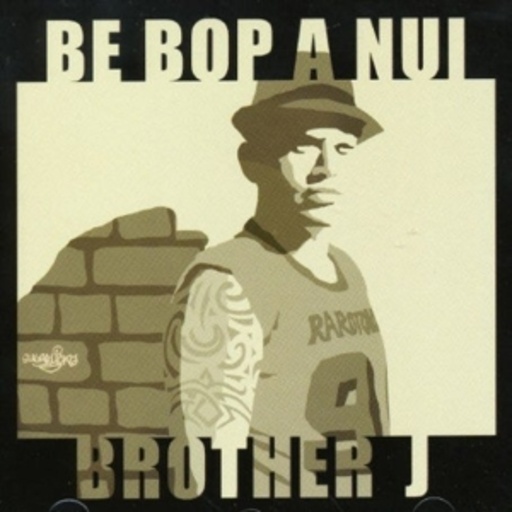 Brother J – Be Bop A Nui