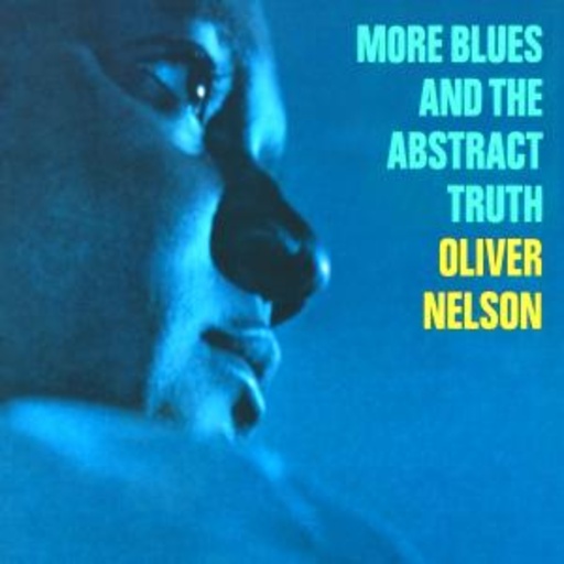 Oliver Nelson – More Blues And The Abstract Truth