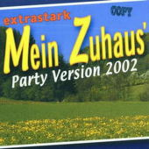 Mein Zuhaus‘ – Party Version 2002