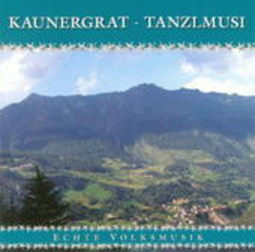 Kaunertaler Tanzlmusi – Echte Volksmusik
