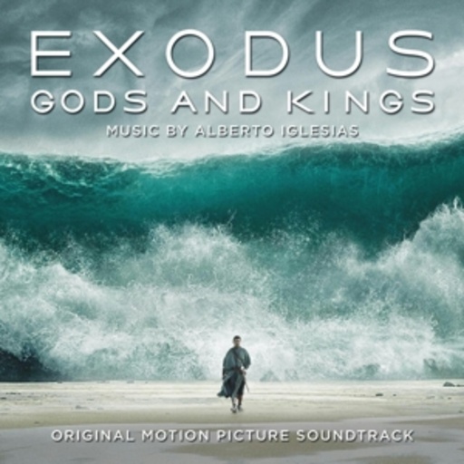 Alberto Iglesias – Exodus - Gods And Kings