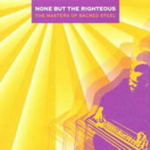 Diverse – Non But The Righteous - Masters Of Sacred Steel, The Curated By J. Medeski