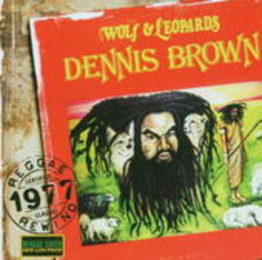 Dennis Brown – Wolf & Leopards