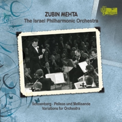 The Israel Philharmonic Orchestra/Zubin Mehta – Pelleas und Melisande Op. 5/Variationen für Orchester Op. 31