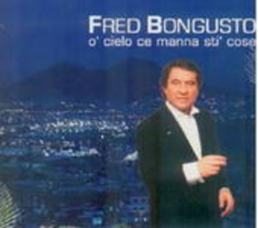 Fred Bongusto – O Cielo Ce Manna Sti Cose