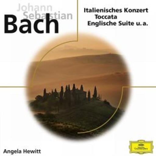 Angela Hewitt – Italienisches Konzert/Toccata/Englische Suite (Eloquence)