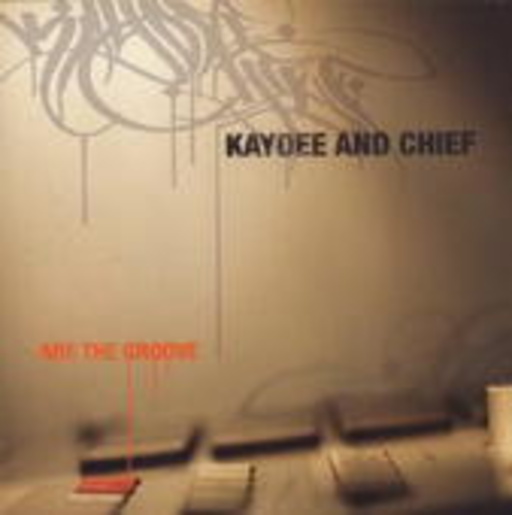 Kaydee & Chief Are The Groove