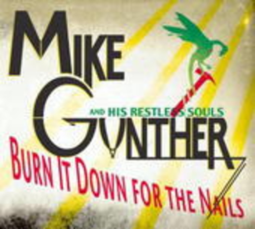 Mike Gunther – Burn It Down For The Nails