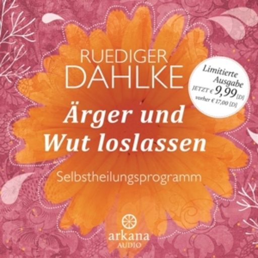 Ruediger Dahlke – Ärger und Wut loslassen