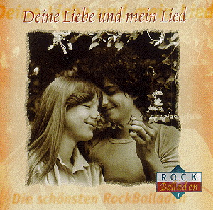 Diverse – Die schönsten Rockballaden Vol. 1 Deine Liebe und mein Lied