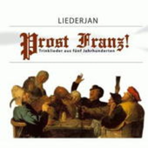 Liederjan – Prost Franz
